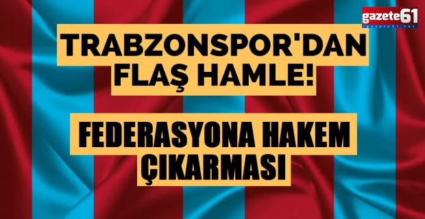 Trabzonspor’dan federasyona hakem çıkarması!