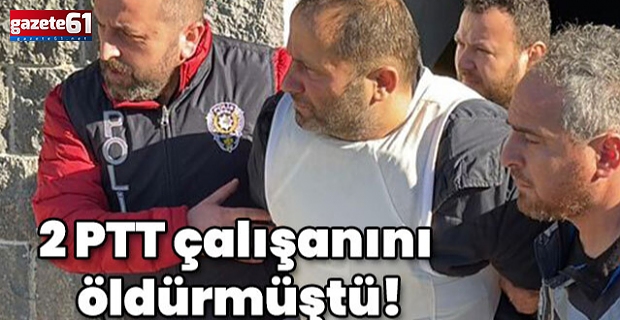 2 PTT çalışanını öldürmüştü! Detaylar yürek yaktı: 14 kurşun!