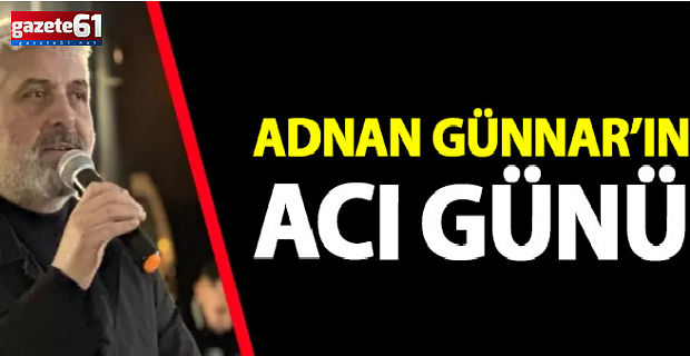 Adnan Günnar'ın acı kaybı!