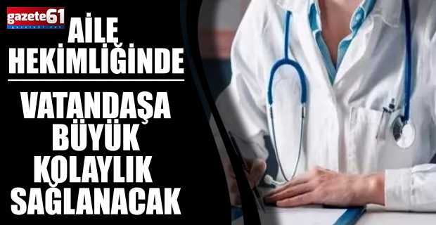 Aile hekimliğinde dijital dönem: Vatandaşa büyük kolaylık sağlayacak