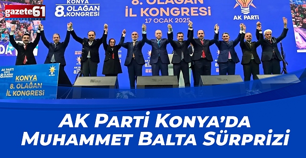 AK Parti Konya’da Muhammet Balta Sürprizi