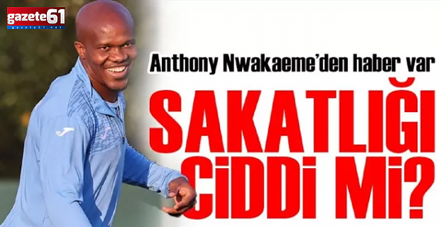 Anthony Nwakaeme son antrenmanda...