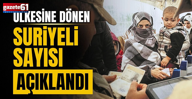 Bakan Yerlikaya, ülkesine dönen Suriyeli sayısını açıkladı