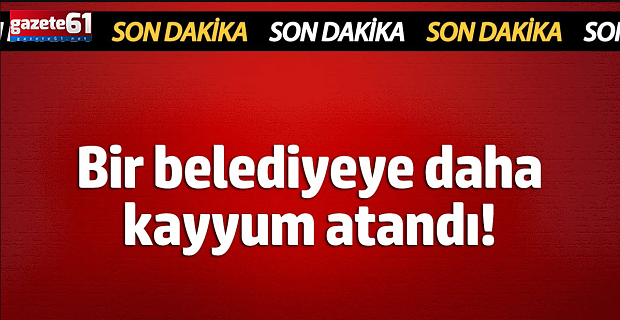 Bir Belediyeye Daha Kayyum Atandı