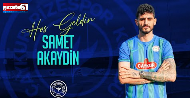 Çaykur Rizespor Samet Akaydin'ı Böyle Duyurdu