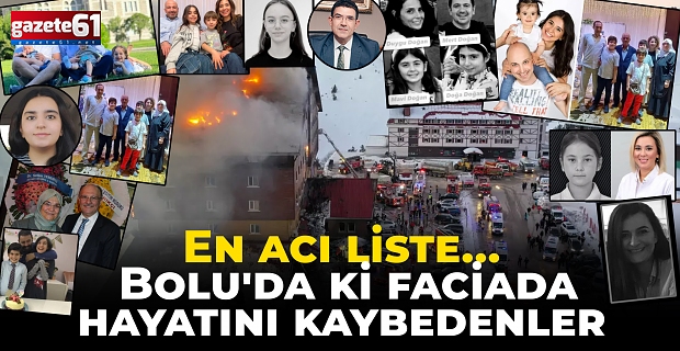 En acı liste... Bolu'da ki faciada hayatını kaybedenler...