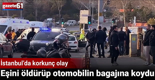 Eşini öldürüp otomobilin bagajına koydu