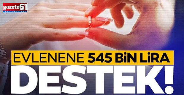 Evlenene 545 bin lira destek!