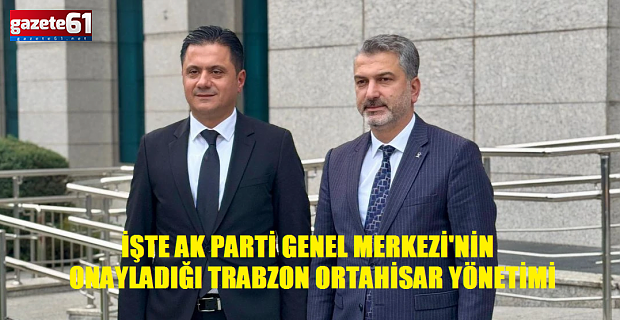 Trabzon AK Parti Yönetimi Belli Oldu