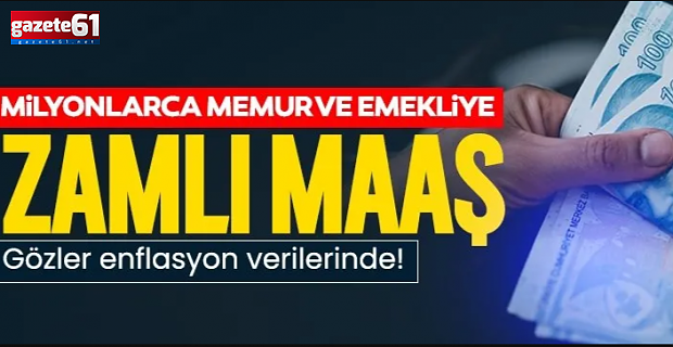  Milyonlarca emekli ve memura zamlı maaş!