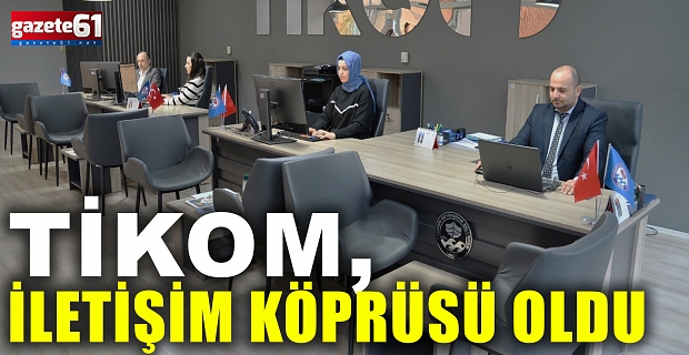 TİKOM, İLETİŞİM KÖPRÜSÜ OLDU