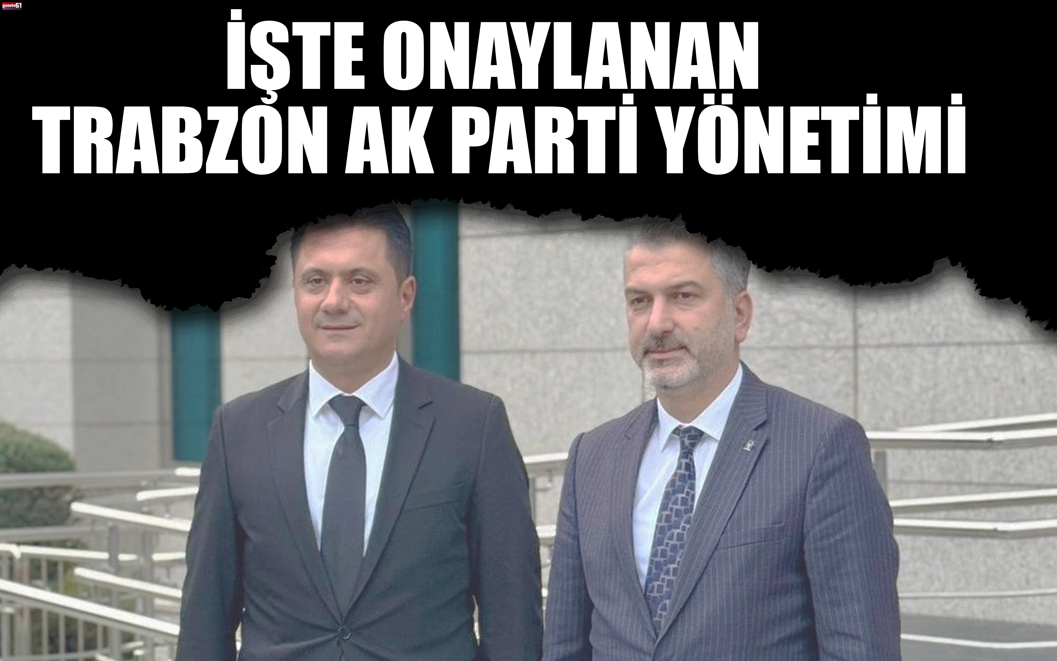 Trabzon AK Parti Yönetimi Belli Oldu