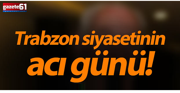 Trabzon’da Eski İlçe Başkanı Hayatını Kaybetti…