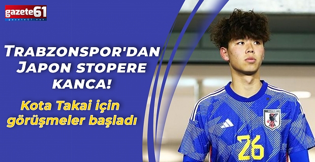 Trabzonspor'dan Japon stopere kanca! Kota Takai için görüşmeler başladı