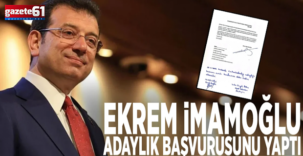 Ekrem İmamoğlu başvurusunu yaptı!