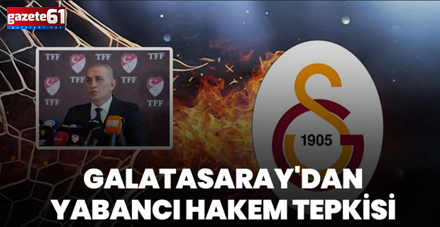 Galatasaray’dan yabancı hakem tepkisi!