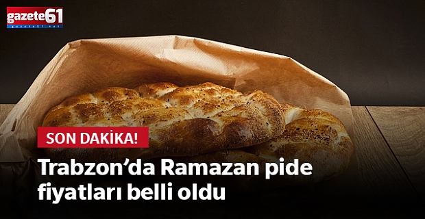 İşte Trabzon'daki Ramazan Pide Fiyatları