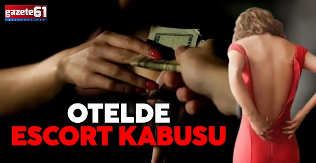 Otelde eskort kabusu! Beğenilmeyince yaptıkları kan dondurdu