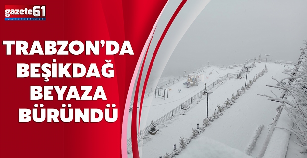 Trabzon beyaza büründü!