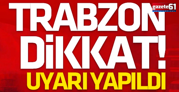 Trabzon Valiliği'nden Uyarı!