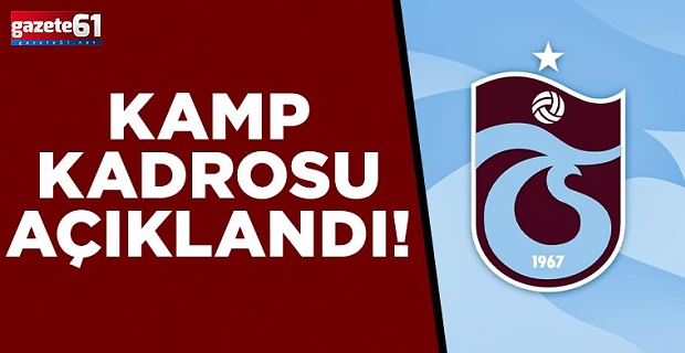 Trabzonspor Kamp Kadrosu Açıklandı!