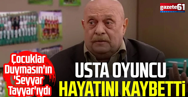 Usta oyuncu Muhammed Emin Gümüşkaya hayatını kaybetti