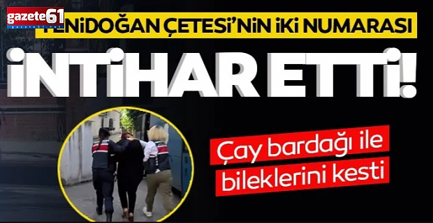 Yenidoğan çetesinin iki numarası cezaevinde intihar etti