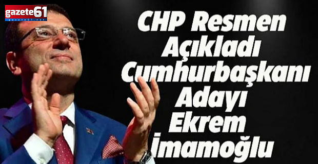 CHP, Ekrem İmamoğlu'nun resmen duyurdu!