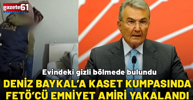 Deniz Baykal'a kaset kumpasında FETÖ'cü emniyet amiri yakalandı!