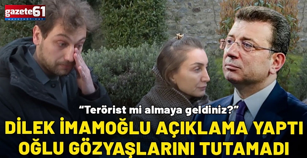 Dilek İmamoğlu açıklama yaptı, oğlu Selim gözyaşlarını tutamadı: