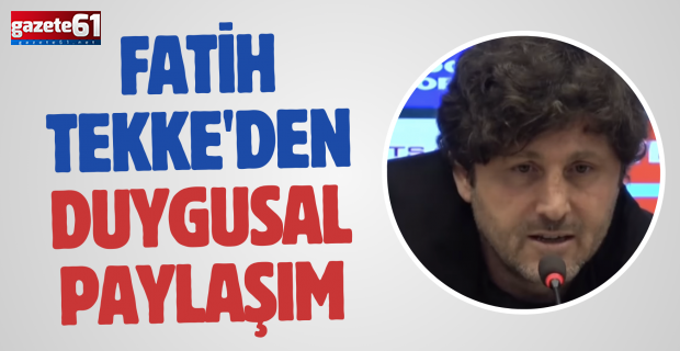 Fatih Tekke'den duygusal paylaşım