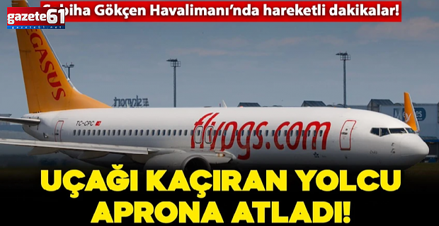 Uçağı kaçıran yolcu aprona atladı!