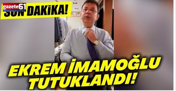 İmamoğlu Tutuklandı!