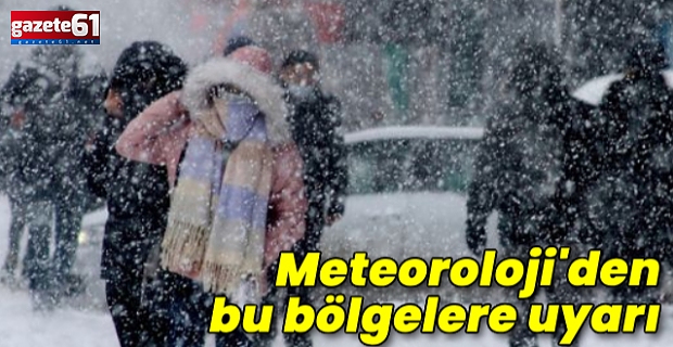 Meteoroloji'den sağanak yağmur ve kar yağışı uyarıları!