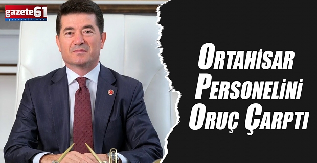 Ortahisar Personelini Oruç Çarptı