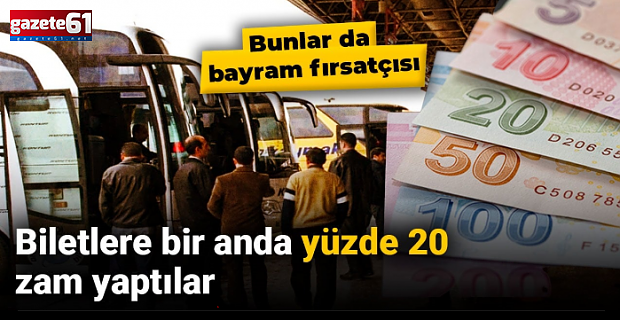 Otobüs firmaları, biletlere bir anda yüzde 20 zam yaptı!