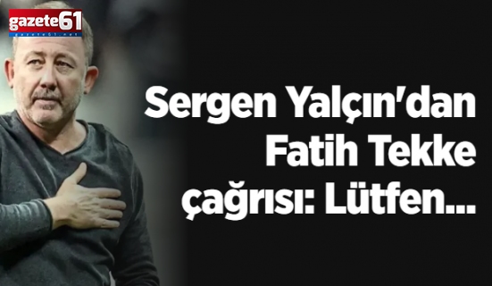 Sergen Yalçın'dan Fatih Tekke çağrı