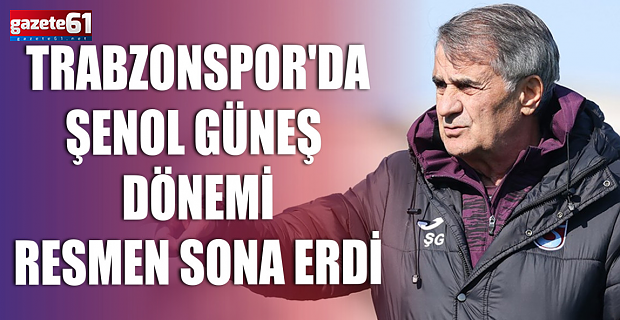 Trabzonspor resmen açıkladı! Şenol Güneş ile yolları ayırdı