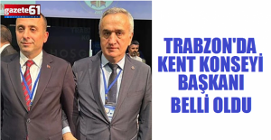 Trabzon Kent Konseyi Başkanı belli oldu