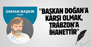 quot;Başkan Doğan#039;a karşı...