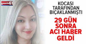 Boşanma aşamasındaki kocası tarafından bıçaklanmıştı!