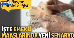 Enflasyon tahmini değişti. İşte emekli maaşlarında yeni senaryo