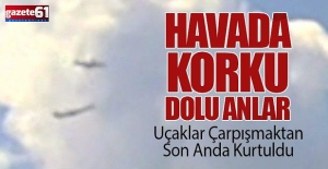 Gökyüzünde korku dolu anlar!