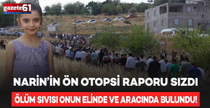 Narin’in ön otopsi raporu sızdı