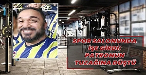 Spor salonunda işe girdi: Patronun tuzağına düştü