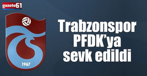 Trabzonspor, PFDK'ya sevk edildi!