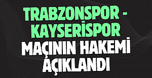 Trabzonspor - Kayserispor maçının hakemi açıklandı