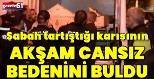 Sabah tartıştığı karısının akşam cansız bedenini bulan adam intihara kalkıştı