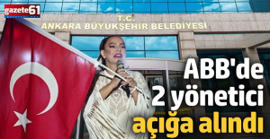 Ankara Büyükşehir Belediyesi'nde 2 yönetici açığa alındı