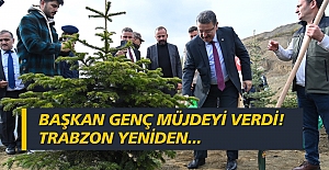 Başkan Genç müjdeyi verdi! Trabzon yeniden...